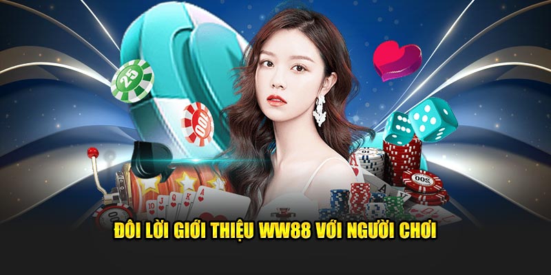 Đôi lời giới thiệu WW88 với người chơi 